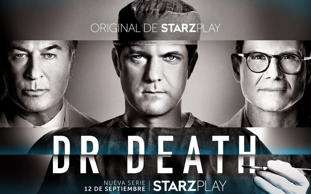Starzplay estrenará la serie “Dr. Death”, basada en hechos reales