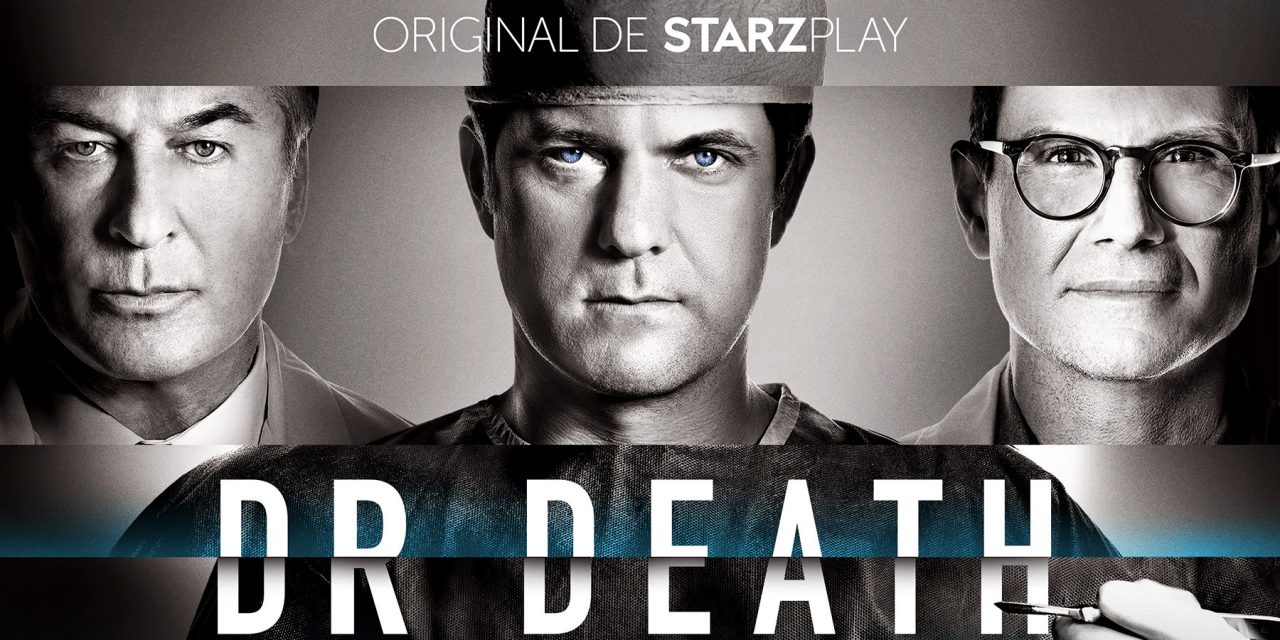 Starzplay estrenará la serie “Dr. Death”, basada en hechos reales